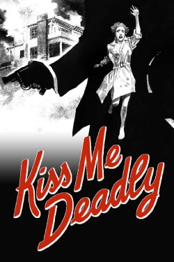 Kiss Me Deadly (1955)