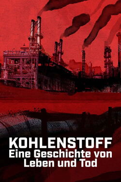 Kohlenstoff - Eine Geschichte von Leben und Tod (2022)