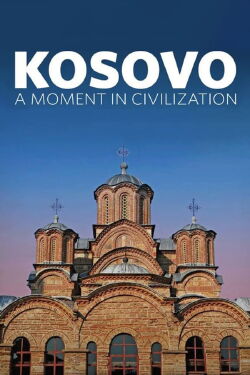 Kosovo: A Moment in Civilization (2017)