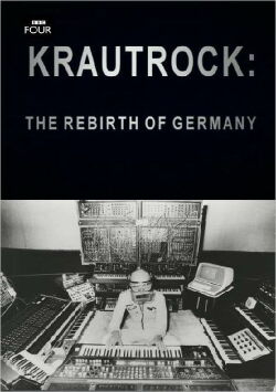 Krautrock: The Rebirth of Germany (2009)