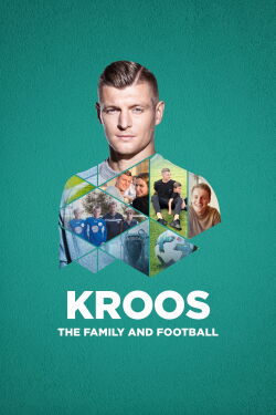 Kroos. La familia y el fútbol (2019)