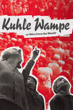 Kuhle Wampe or Who Owns the World? (1932)