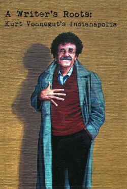 Kurt Vonnegut’s Indianapolis: A Writer’s Roots (2015)