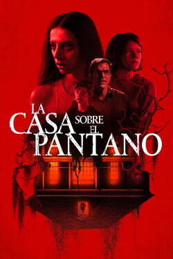 La Casa sobre el Pantano (2021)