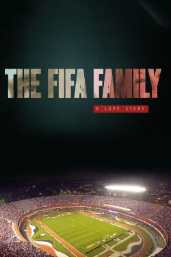 La famille Fifa - Une scandaleuse histoire d'amour (2017)
