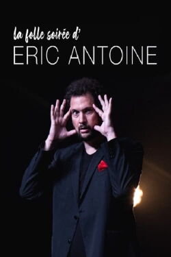 La folle soirée d'Eric Antoine (2019)