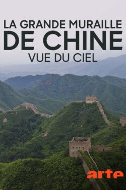 La Grande Muraille de Chine vue du ciel (2018)
