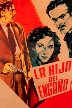 La hija del engaño (Don Quintín el amargao) (1951)
