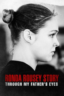 La historia de Ronda Rousey: A través de los ojos de mi padre (2019)