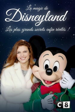 La magie de Disneyland : Les plus grands secrets enfin révélés ! (2018)