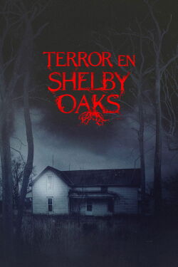 La maldición de Shelby Oaks (2025)