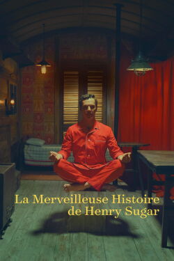 La Merveilleuse Histoire de Henry Sugar (2023)