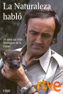 La naturaleza habló. Félix Rodríguez de la Fuente (1990)