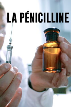 La pénicilline : une révolution de la médecine (2018)