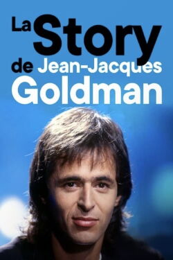 La Story de Jean-Jacques Goldman (2021)