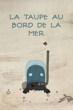 La taupe au bord de la mer (2012)