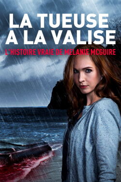 La tueuse à la valise : l'histoire vraie de Melanie McGuire (2022)