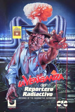La Venganza del Reportero Radiactivo (1990)