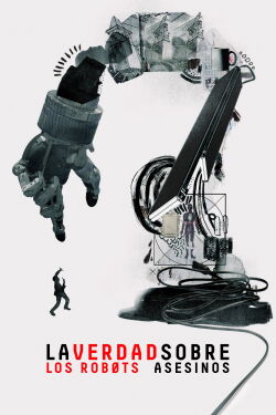 La Verdad Sobre Los Robots Asesinos (2018)
