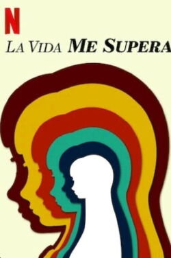 La vida me supera (2019)