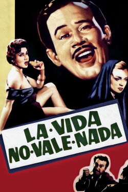 La Vida No Vale Nada (1955)