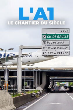 L'A1 : Le Chantier du siècle (2022)