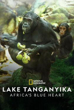 Lac Tanganyika : Le cœur bleu de l’Afrique (2022)
