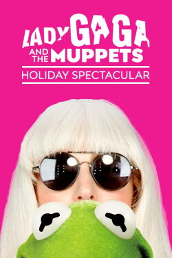 Lady Gaga and the Muppets Holiday Spectacular (2013)