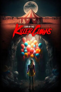 Lair of the Killer Clowns (2023)