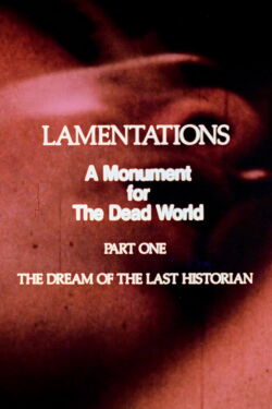 Lamentations: A Monument to the Dead World, Part 1: The Dream of the Last Historian (1985)