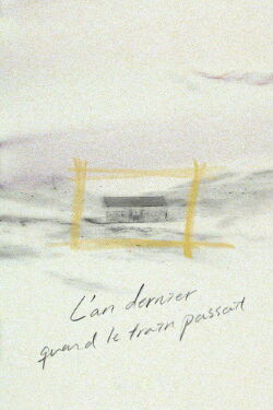 L'An dernier quand le train passait (2018)