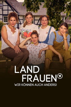 Landfrauen - Wir können auch anders! (2023)