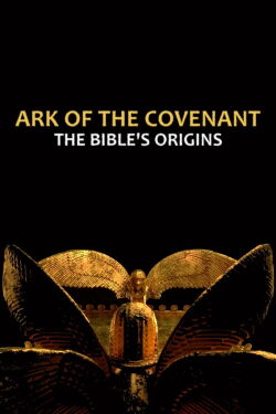 L'Arche d'alliance, aux origines de la Bible (2021)