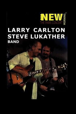 Larry Carlton, Steve Lukather – The Paris Concert (2005)