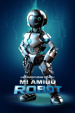 Las aventuras de A.R.I.: Mi amigo robot (2022)