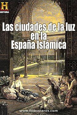 Las Ciudades de la Luz en la España Islámica (2007)