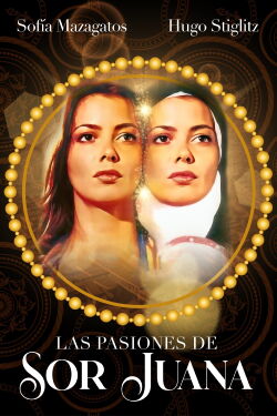 Las pasiones de sor Juana (2002)