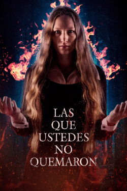 Las que ustedes no quemaron (2022)