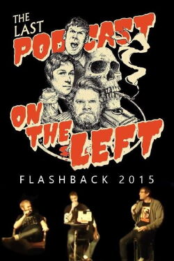 Last Podcast on the Left: Live Flashback 2015 (2020)