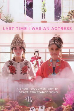 Last Time I was an Actress (2020)