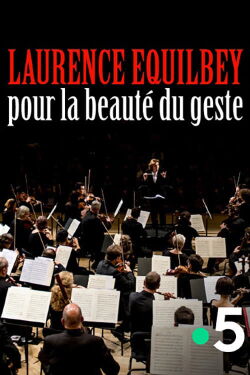 Laurence Equilbey, pour la beauté du geste (2020)