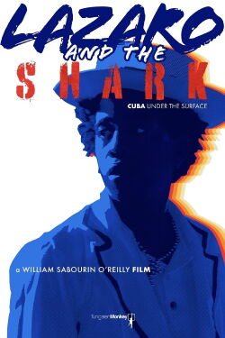Lazaro and the Shark: Cuba Under the Surface (2022)