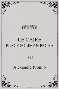 Le Caire, Place Soliman Pacha (1897)