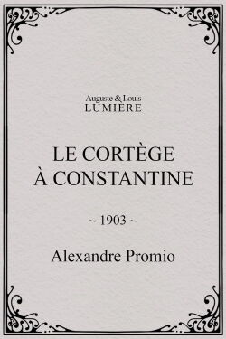 Le cortège à Constantine (1903)