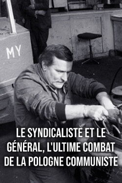 Le général et le syndicaliste, l'ultime combat de la Pologne communiste (2023)
