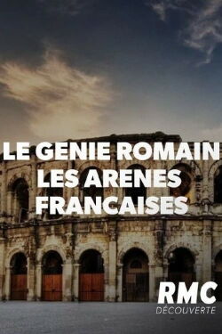 Le génie romain - Les arènes françaises (2019)