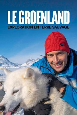 Le Groenland : Exploration en terre sauvage (2023)