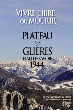 Le maquis des Glières : Vivre libre ou mourir (2022)