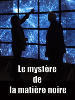 Le Mystère de la matière noire (2012)