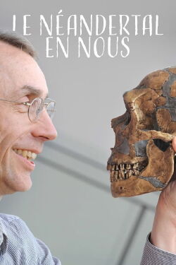 Le Néandertal en nous (2010)